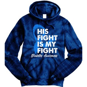 His Fight Is My Fight Diabetes Awareness Tie Dye Hoodie