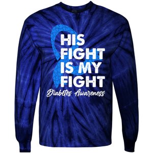 His Fight Is My Fight Diabetes Awareness Tie-Dye Long Sleeve Shirt