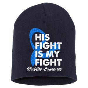 His Fight Is My Fight Diabetes Awareness Short Acrylic Beanie