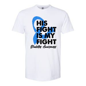 His Fight Is My Fight Diabetes Awareness Softstyle CVC T-Shirt