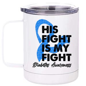 His Fight Is My Fight Diabetes Awareness 12 oz Stainless Steel Tumbler Cup