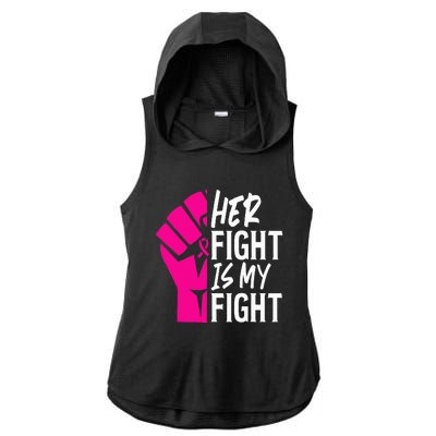 Her Fight Is My Fight Breast Cancer Awareness Family Support Ladies PosiCharge Tri-Blend Wicking Draft Hoodie Tank