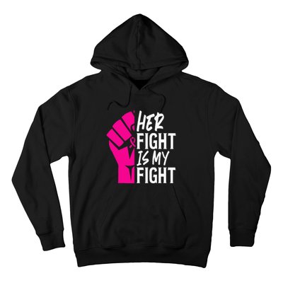 Her Fight Is My Fight Breast Cancer Awareness Family Support Hoodie