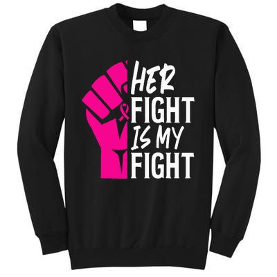 Her Fight Is My Fight Breast Cancer Awareness Family Support Sweatshirt