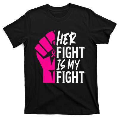 Her Fight Is My Fight Breast Cancer Awareness Family Support T-Shirt