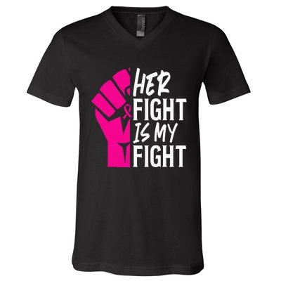 Her Fight Is My Fight Breast Cancer Awareness Family Support V-Neck T-Shirt