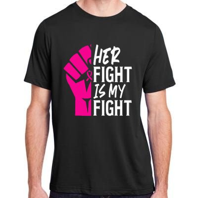 Her Fight Is My Fight Breast Cancer Awareness Family Support Adult ChromaSoft Performance T-Shirt