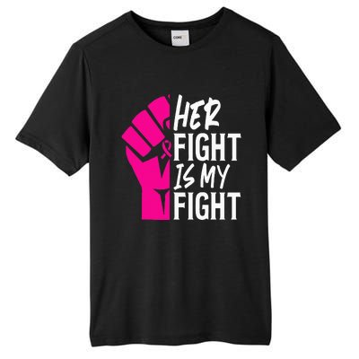 Her Fight Is My Fight Breast Cancer Awareness Family Support Tall Fusion ChromaSoft Performance T-Shirt