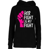 Her Fight Is My Fight Breast Cancer Awareness Family Support Womens Funnel Neck Pullover Hood