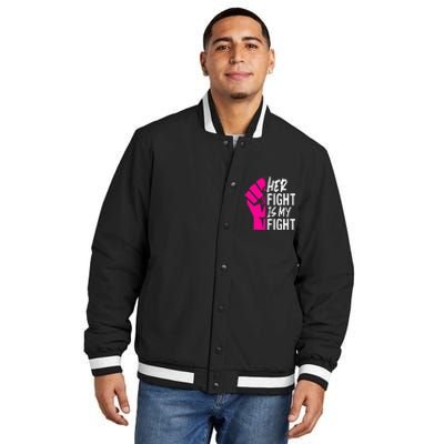 Her Fight Is My Fight Breast Cancer Awareness Family Support Insulated Varsity Jacket