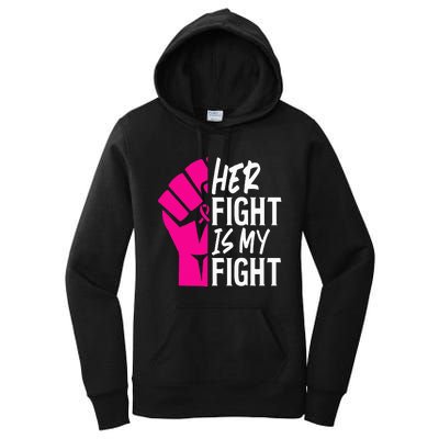 Her Fight Is My Fight Breast Cancer Awareness Family Support Women's Pullover Hoodie