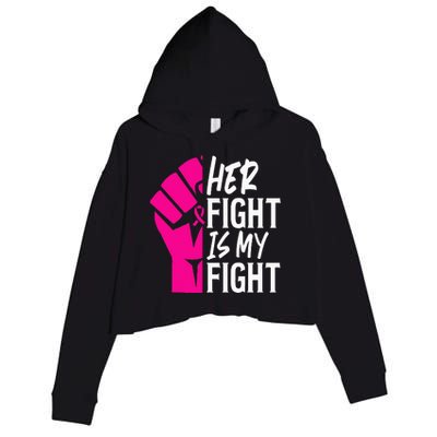 Her Fight Is My Fight Breast Cancer Awareness Family Support Crop Fleece Hoodie