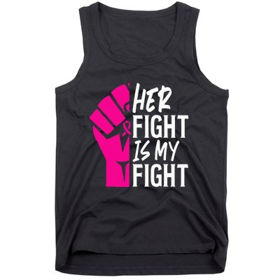 Her Fight Is My Fight Breast Cancer Awareness Family Support Tank Top