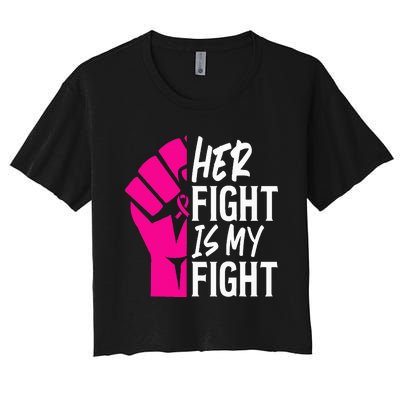 Her Fight Is My Fight Breast Cancer Awareness Family Support Women's Crop Top Tee