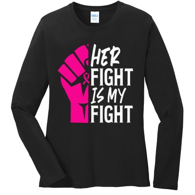 Her Fight Is My Fight Breast Cancer Awareness Family Support Ladies Long Sleeve Shirt