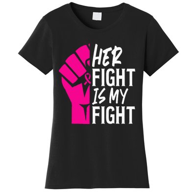 Her Fight Is My Fight Breast Cancer Awareness Family Support Women's T-Shirt