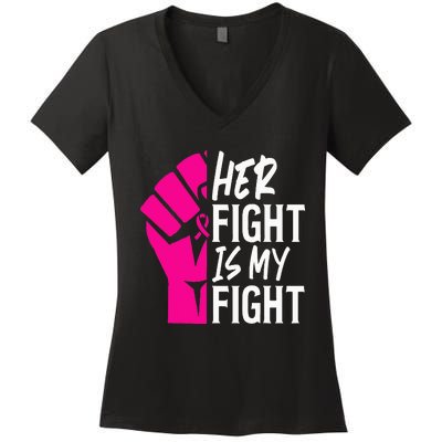 Her Fight Is My Fight Breast Cancer Awareness Family Support Women's V-Neck T-Shirt