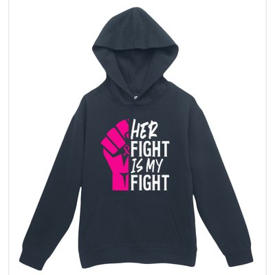 Her Fight Is My Fight Breast Cancer Awareness Family Support Urban Pullover Hoodie