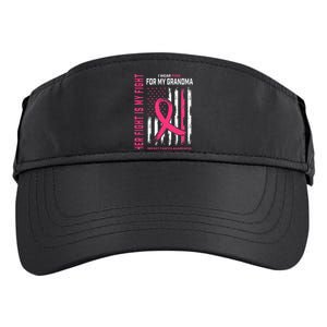 Her Fight Is My Fight I Wear Pink Grandma Breast Cancer Flag Adult Drive Performance Visor