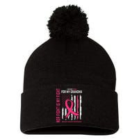 Her Fight Is My Fight I Wear Pink Grandma Breast Cancer Flag Pom Pom 12in Knit Beanie