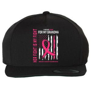 Her Fight Is My Fight I Wear Pink Grandma Breast Cancer Flag Wool Snapback Cap