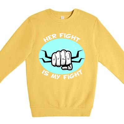 Her Fight Is My Fight Sexual Assault Awareness Month April Gift Premium Crewneck Sweatshirt