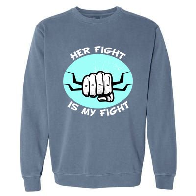 Her Fight Is My Fight Sexual Assault Awareness Month April Gift Garment-Dyed Sweatshirt