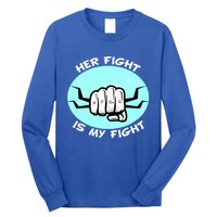 Her Fight Is My Fight Sexual Assault Awareness Month April Gift Long Sleeve Shirt