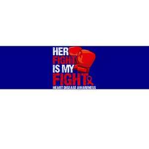 Her Fight Is My Fight Heart Disease Awareness Meaningful Gift Bumper Sticker