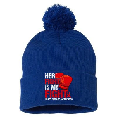 Her Fight Is My Fight Heart Disease Awareness Meaningful Gift Pom Pom 12in Knit Beanie