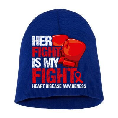 Her Fight Is My Fight Heart Disease Awareness Meaningful Gift Short Acrylic Beanie