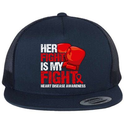 Her Fight Is My Fight Heart Disease Awareness Meaningful Gift Flat Bill Trucker Hat