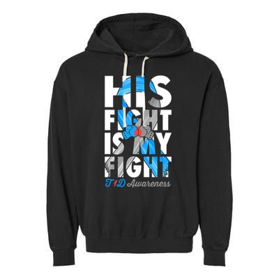 His Fight Is My Fight Type 1 diabetes T1D Diabetes Awareness Garment-Dyed Fleece Hoodie