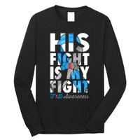 His Fight Is My Fight Type 1 diabetes T1D Diabetes Awareness Long Sleeve Shirt