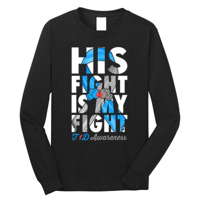 His Fight Is My Fight Type 1 diabetes T1D Diabetes Awareness Long Sleeve Shirt