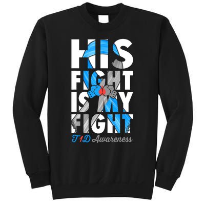 His Fight Is My Fight Type 1 diabetes T1D Diabetes Awareness Sweatshirt