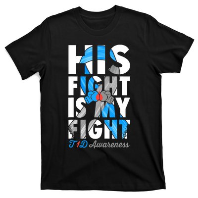 His Fight Is My Fight Type 1 diabetes T1D Diabetes Awareness T-Shirt