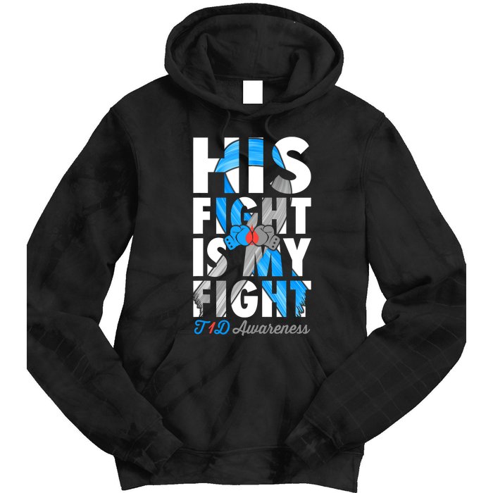 His Fight Is My Fight Type 1 diabetes T1D Diabetes Awareness Tie Dye Hoodie