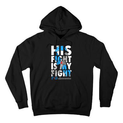 His Fight Is My Fight Type 1 diabetes T1D Diabetes Awareness Tall Hoodie