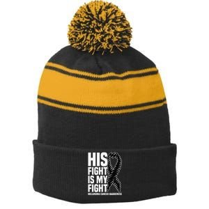 His Fight Is My Fight Black Ribbon Melanoma Cancer Awareness Stripe Pom Pom Beanie