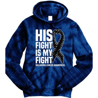 His Fight Is My Fight Black Ribbon Melanoma Cancer Awareness Tie Dye Hoodie