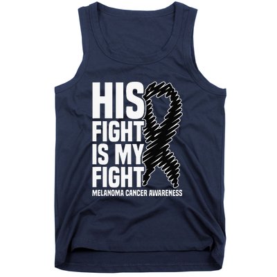 His Fight Is My Fight Black Ribbon Melanoma Cancer Awareness Tank Top