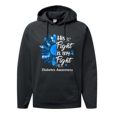 His Fight Is My Fight Sunflower Diabetes Awareness Support Performance Fleece Hoodie