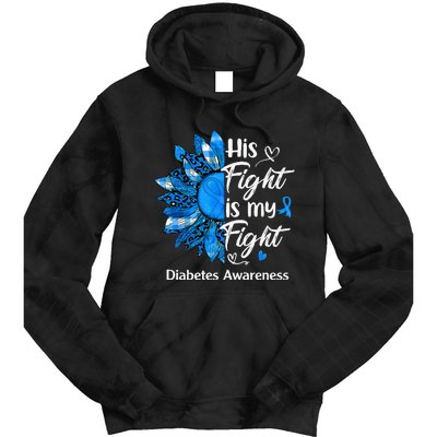 His Fight Is My Fight Sunflower Diabetes Awareness Support Tie Dye Hoodie