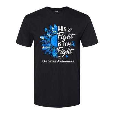 His Fight Is My Fight Sunflower Diabetes Awareness Support Softstyle CVC T-Shirt