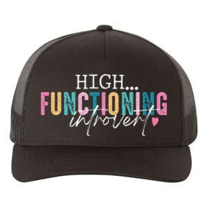 High Functioning Introvert Funny Humor Sarcastic Quote Yupoong Adult 5-Panel Trucker Hat