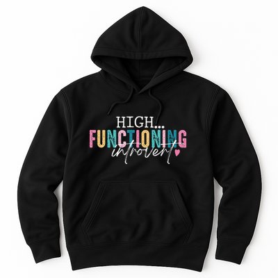 High Functioning Introvert Funny Humor Sarcastic Quote Hoodie