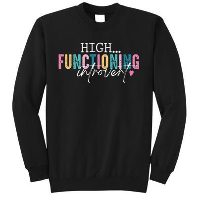 High Functioning Introvert Funny Humor Sarcastic Quote Sweatshirt