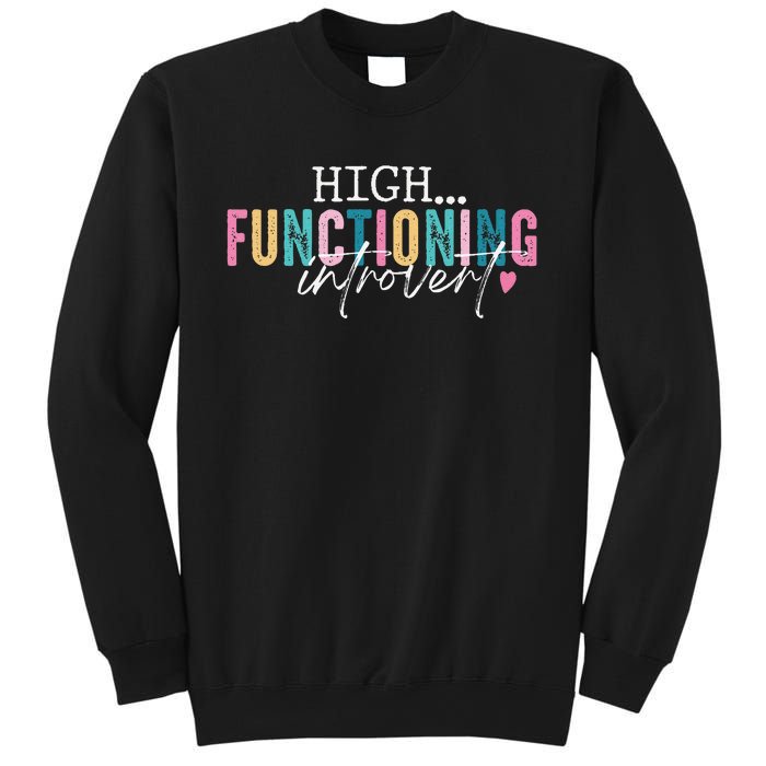 High Functioning Introvert Funny Humor Sarcastic Quote Sweatshirt