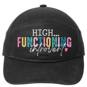 High Functioning Introvert Funny Humor Sarcastic Quote 7-Panel Snapback Hat